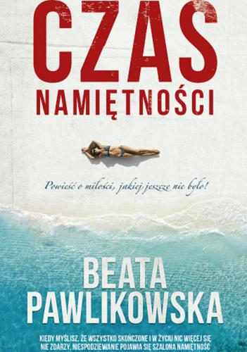 Okładka  Czas namiętności / Beata Pawlikowska.