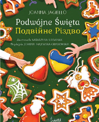 Okładka  Podwójne Święta = Podwijne Rizdwo / Joanna Jagiełło ; ilustrowała Katarzyna Urbaniak, przełożyła Joanna Majewska-Grabowska.