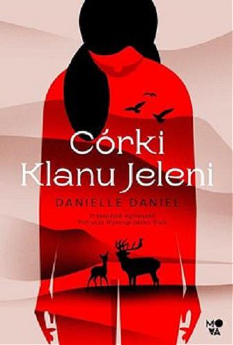 Okładka książki Córki Klanu Jeleni / Danielle Daniel ; przełożyła Agnieszka Patrycja Wyszogrodzka-Gaik.
