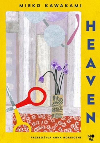 Okładka książki Heaven / Mieko Kawakami ; z japońskiego przełożyła Anna Horikoshi.