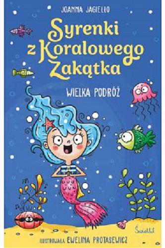 Okładka książki Wielka podróż / Joanna Jagiełło ; ilustrowała Ewelina Protasiewicz.