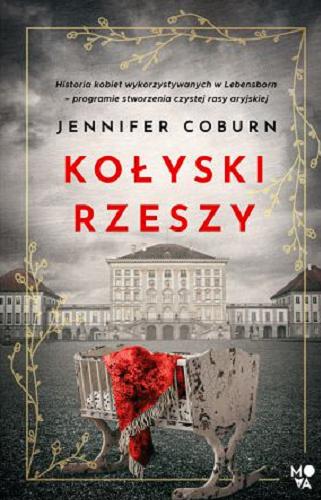 Okładka  Kołyski Rzeszy / Jennifer Coburn ; przełożyła Katarzyna Bażyńska-Chojnacka.