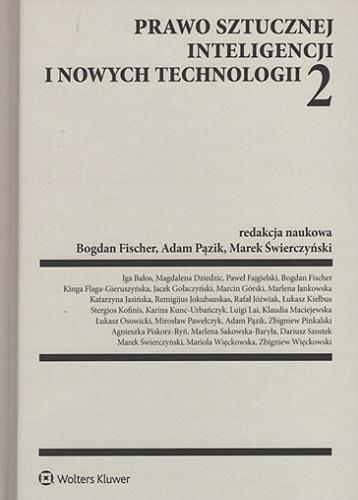 Okładka  Prawo sztucznej inteligencji i nowych technologii. 2 / redakcja naukowa Bogdan Fischer, Adam Pązik, Marek Świerczyński ; [autorzy] Iga Bałos [+ 25 pozostałych].