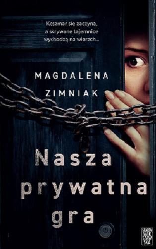 Okładka książki Nasza prywatna gra / Magdalena Zimniak.