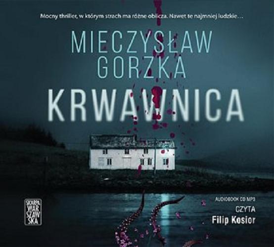 Okładka  Krwawnica [Dokument dźwiękowy] / Mieczysław Gorzka.