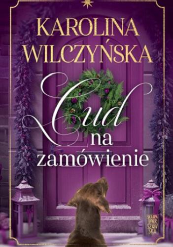 Okładka książki Cud na zamówienie / Karolina Wilczyńska.