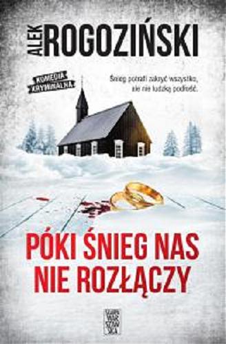 Okładka  Póki śnieg nas nie rozłączy / Alek Rogoziński.