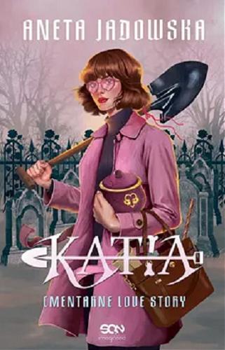 Okładka książki Katia : cmentarne love story / Aneta Jadowska ; ilustracje wewnątrz książki - Magdalena Babińska.