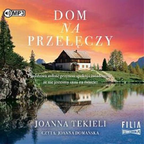 Okładka książki Dom na przełęczy : [Dokument dźwiękowy] / Joanna Tekieli.