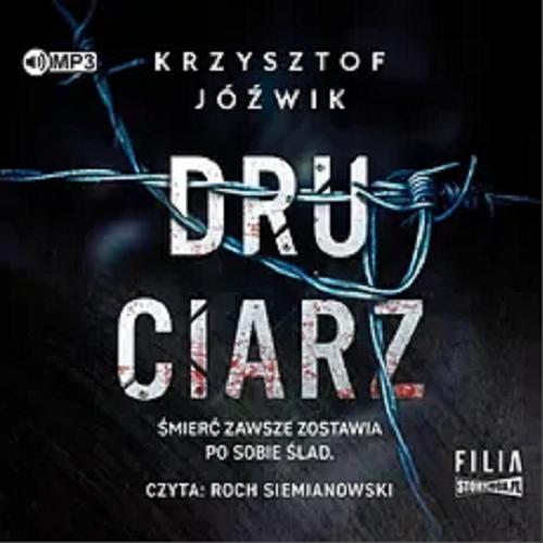 Okładka książki Druciarz : [Dokument dźwiękowy] / Krzysztof Jóźwik ; czyta Roch Siemianowski.