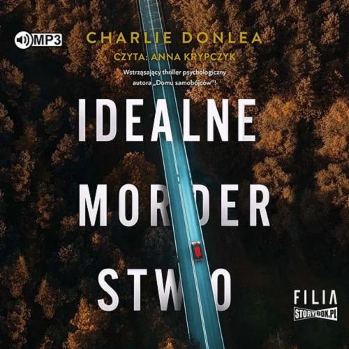 Okładka książki Idealne morderstwo [Dokument dźwiękowy] / Charlie Donlea ; przekład: Klaudia Wyrwińska.