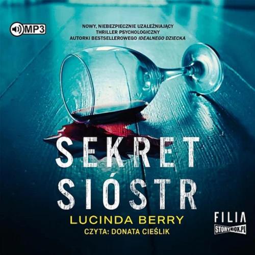 Okładka  Sekret sióstr : [Dokument dźwiękowy] / Lucinda Berry ; [przekład: Klaudia Wyrwińska].