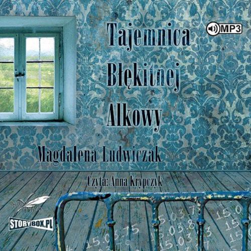 Okładka książki Tajemnica Błękitnej Alkowy [Dokument dźwiękowy] / Magdalena Ludwiczak.