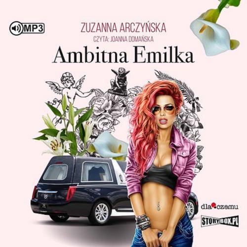 Okładka książki Ambitna Emilka [Dokument dźwiękowy] / Zuzanna Arczyńska ; czyta Joanna Domańska.