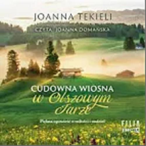 Okładka książki Cudowna wiosna w Olszowym Jarze [Dokument dźwiękowy] / Joanna Tekieli.