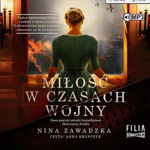 Okładka książki Miłość w czasach wojny : [Dokument dźwiękowy] / Nina Zawadzka.