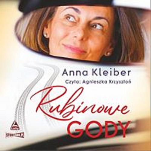 Okładka  Rubinowe gody [Dokument dźwiękowy] / Anna Kleiber ; czyta: Agnieszka Krzysztoń.