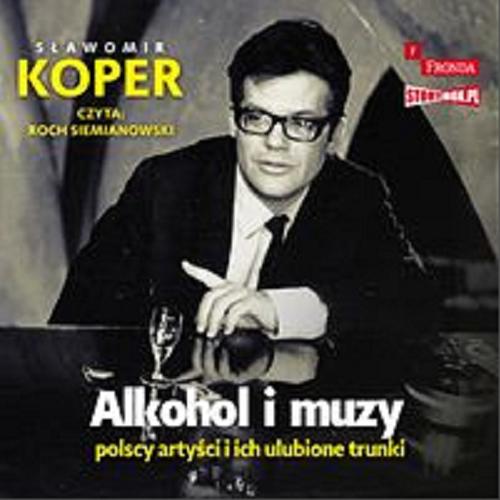 Okładka książki  Alkohol i muzy [Dokument dźwiękowy] : polscy artyści i ich ulubione trunki  8