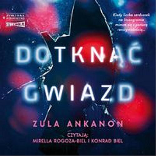 Okładka książki Dotknąć gwiazd [Dokument dźwiękowy] / Zula Ankanon.