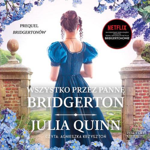 Okładka książki Wszystko przez pannę Bridgerton [Dokument dźwiękowy] / Julia Quinn ; przekład Ewa Morycińska-Dzius.