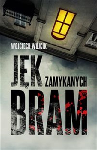Okładka książki Jęk zamykanych bram / Wojciech Wójcik.