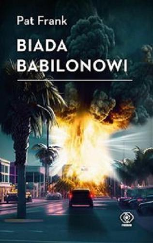 Okładka książki Biada Babilonowi / Pat Frank ; przełożył Zbigniew A. Królicki.