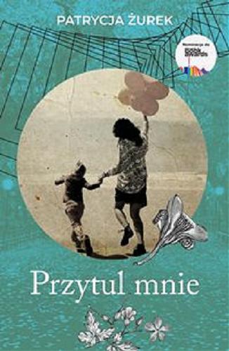 Okładka książki Przytul mnie / Patrycja Żurek.