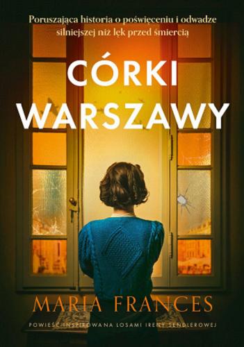 Okładka książki Córki Warszawy / Maria Frances ; przekład: Igor Stefanowicz.