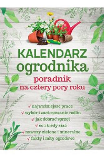 Okładka książki  Kalendarz ogrodniczy : poradnik na cztery pory roku  1