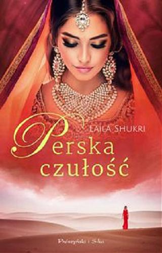 Okładka książki Perska czułość / Laila Shukri.