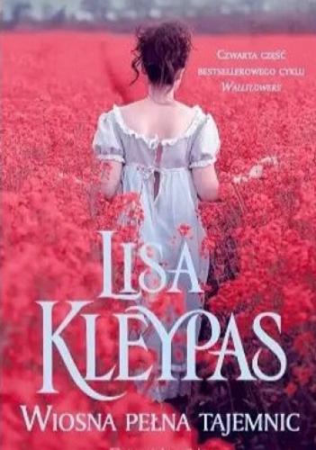 Okładka książki Wiosna pełna tajemnic / Lisa Kleypas ; przełożyła: Agnieszka Myśliwy.