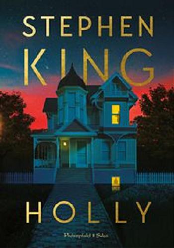 Okładka książki Holly / Stephen King ; przełożył Tomasz Wilusz.