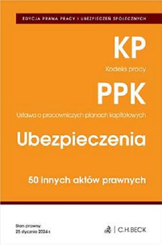 Okładka książki KP - Kodeks pracy. PPK - Ustawa o pracowniczych planach kapitałowych. Ubezpieczenia i 50 innych aktów prawnych. Wydawca Wioletta Żelazowska.