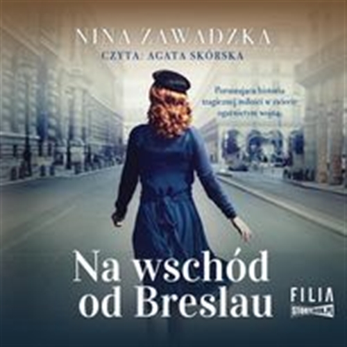 Okładka książki Na wschód od Breslau [Dokument dźwiękowy] / Nina Zawadzka.