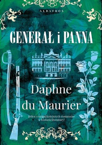 Okładka książki Generał i panna [E-book] / Daphne du Maurier ; z angielskiego przełożyła Anna Bańkowska.