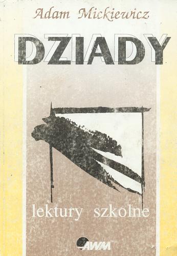 Okładka książki Dziady / Adam Mickiewicz.