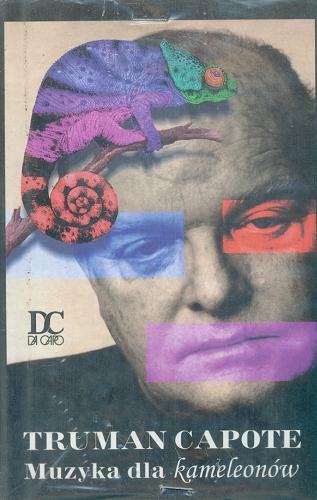Okładka książki Muzyka dla kameleonów /  Truman Capote ; przeł. [z ang.] Krzysztof Zarzecki.