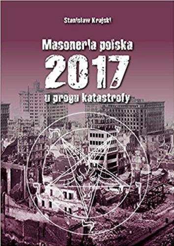Okładka książki  Masoneria polska 2017 : u progu katastrofy  13