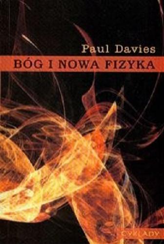 Okładka książki Bóg i nowa fizyka / Paul Davies ; przełożył [z języka angielskiego] Piotr Amsterdamski.