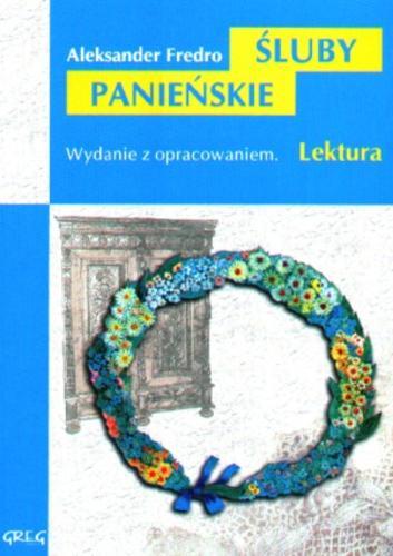 Okładka książki Śluby panieńskie / Aleksander Fredro ; oprac. Anna Popławska.
