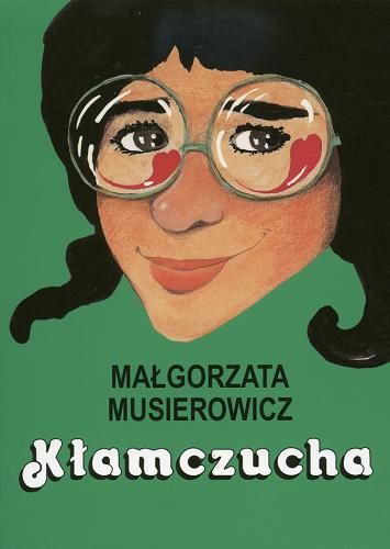 Okładka książki Kłamczucha / Małgorzata Musierowicz.