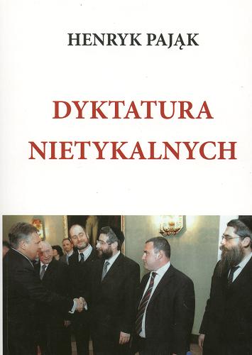 Okładka książki Dyktatura nietykalnych / Henryk Pająk.