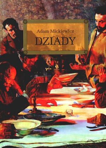 Okładka książki Dziady / Adam Mickiewicz ; il. Lucjan Ławnicki ; oprac. Wojciech Rzehak.