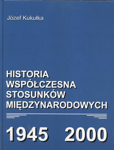 Okładka książki  Historia współczesna stosunków międzynarodowych 1945-2000  5