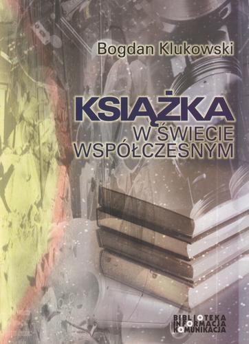 Okładka książki Książka w świecie współczesnym / Bogdan Klukowski.