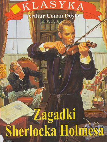 Okładka książki Zagadki Sherlocka Holmesa / Arthur Conan Doyle ; [przełożyli Tadeusz Evert, Jan Meysztowicz].