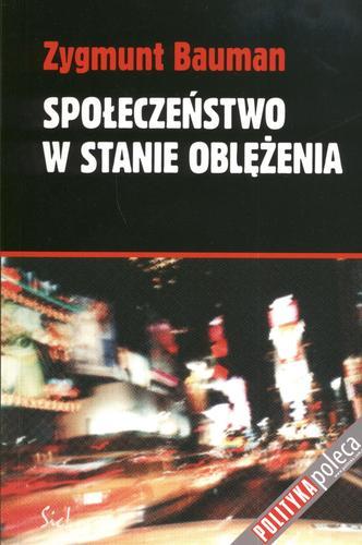Okładka książki Społeczeństwo w stanie oblężenia / Zygmunt Bauman ; przeł. Janusz Margański.