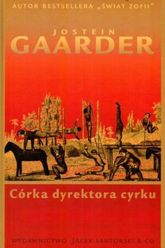 Okładka książki Córka dyrektora cyrku /  Jostein Gaarder ; przeł. Iwona Zimnicka.