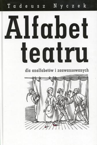 Okładka książki  Alfabet teatru dla analfabetów i zaawansowanych  2