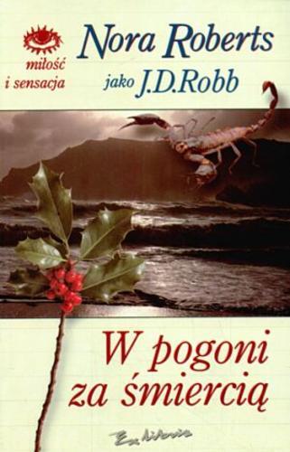 Okładka książki W pogoni za śmiercią / Nora Roberts jako J.D. Robb ; przełożył Wojciech Usakiewicz.